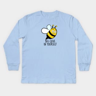 Bee-Lieve In Yourself Kids Long Sleeve T-Shirt